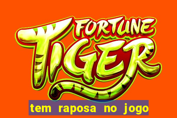 tem raposa no jogo do bicho